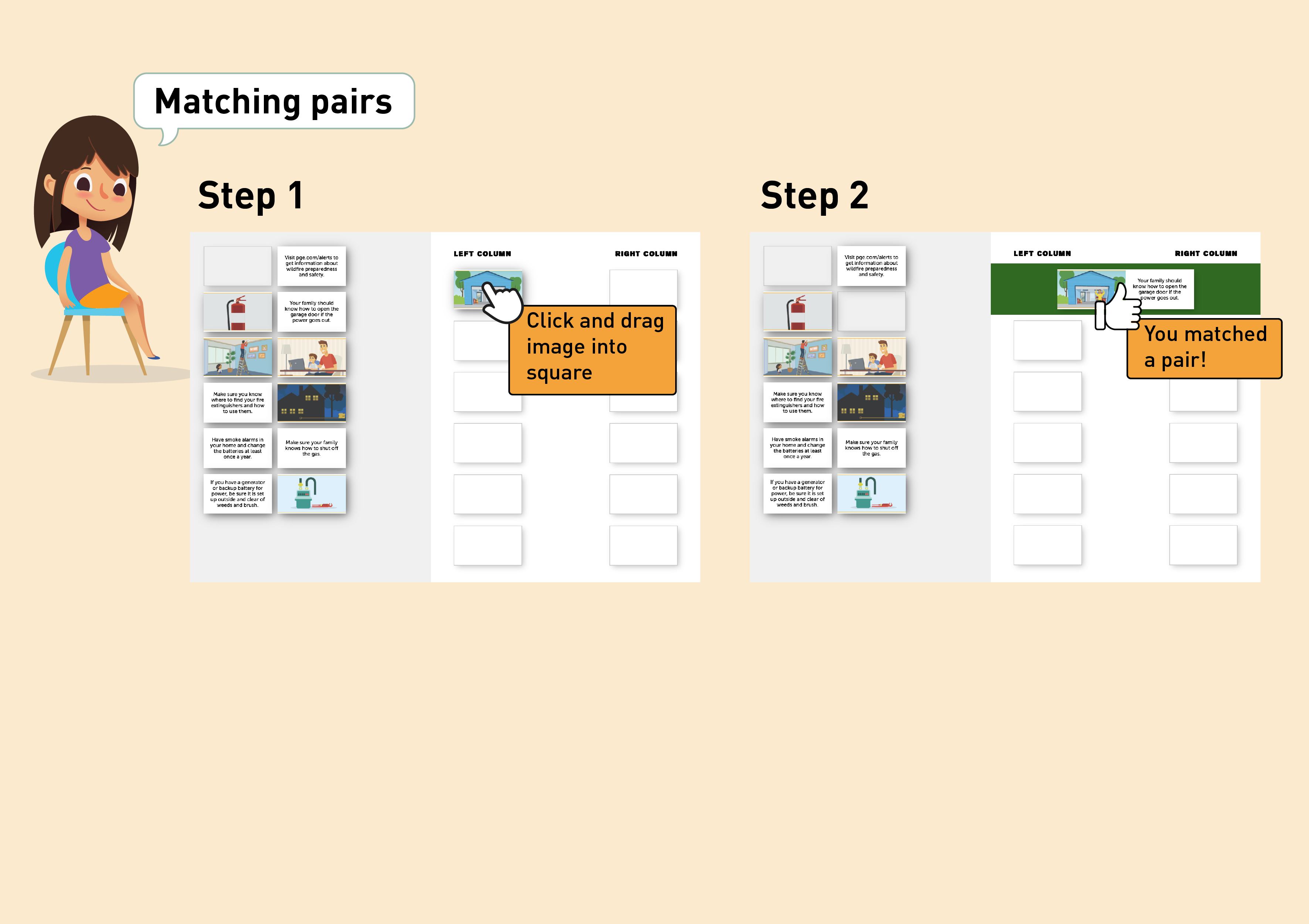 Instructions on how to play the matching pairs game -- Step 1 - Click and drag image into square -- Step 2 - You matched a pair!